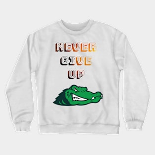 Neve give up Crewneck Sweatshirt